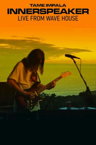 Tame Impala - Innerspeaker: Live From Wave House poster