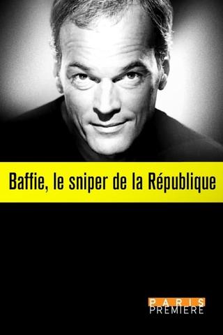 Baffie, le Sniper de la République poster