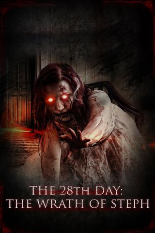 The 28th Day: The Wrath of Steph poster