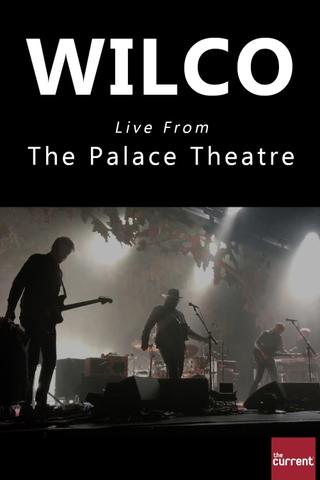 Wilco Live From The Palace Theatre poster