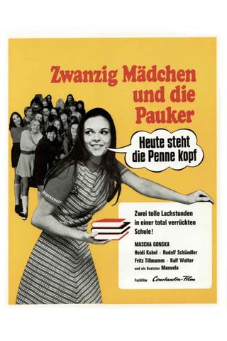 Zwanzig Mädchen und die Pauker: Heute steht die Penne kopf poster