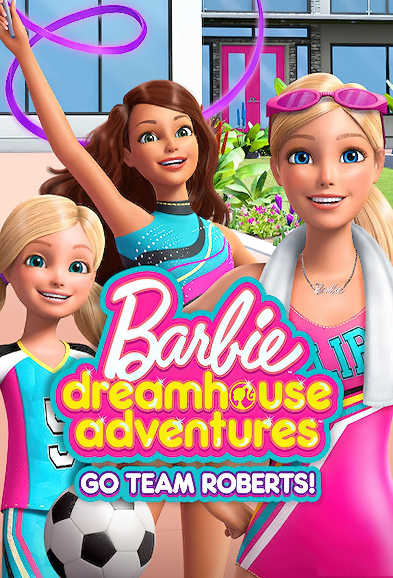 Barbie Dreamhouse Adventures: Go Team Roberts poster