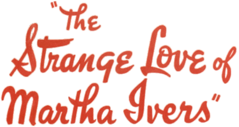 The Strange Love of Martha Ivers logo