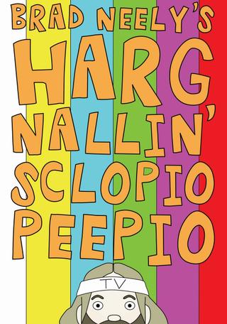 Brad Neely's Harg Nallin' Sclopio Peepio poster