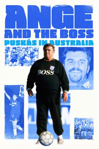 Ange & The Boss - Puskas in Australia poster