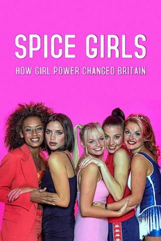 Spice Girls: How Girl Power Changed Britain poster