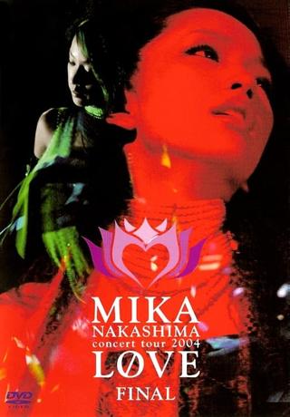 MIKA NAKASHIMA concert tour 2004 LOVE FINAL poster