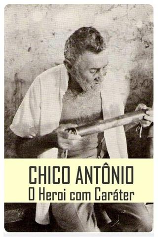 Chico Antônio, o Herói com Caráter poster