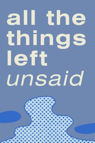 All the Things Left Unsaid poster