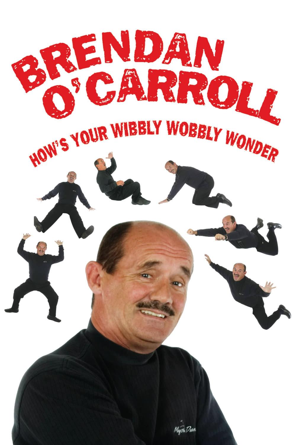 Brendan O'Carroll: How's Your Wibbly Wobbly Wonder poster