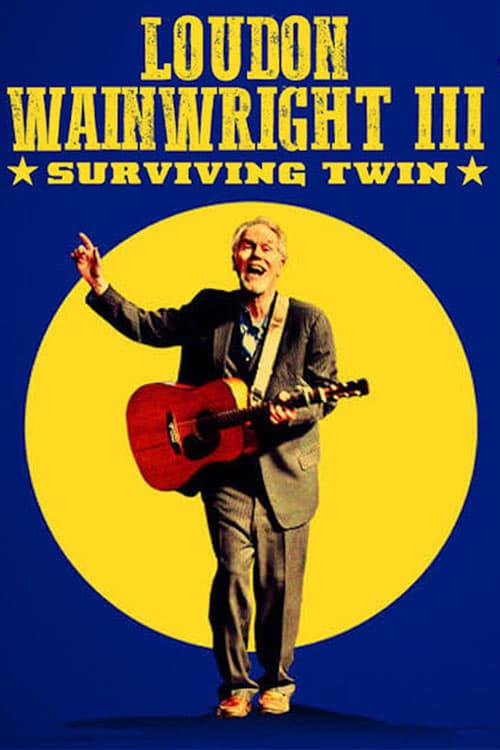 Loudon Wainwright III: Surviving Twin poster