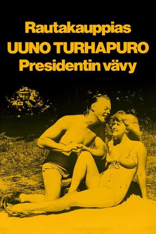 Rautakauppias Uuno Turhapuro, presidentin vävy poster