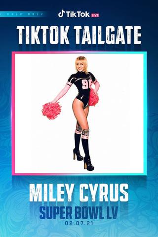 Miley Cyrus: Live at the Super Bowl #TikTokTailgate poster