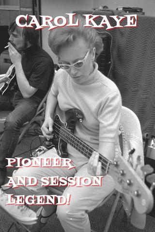 Carol Kaye: Pioneer and Session Legend poster