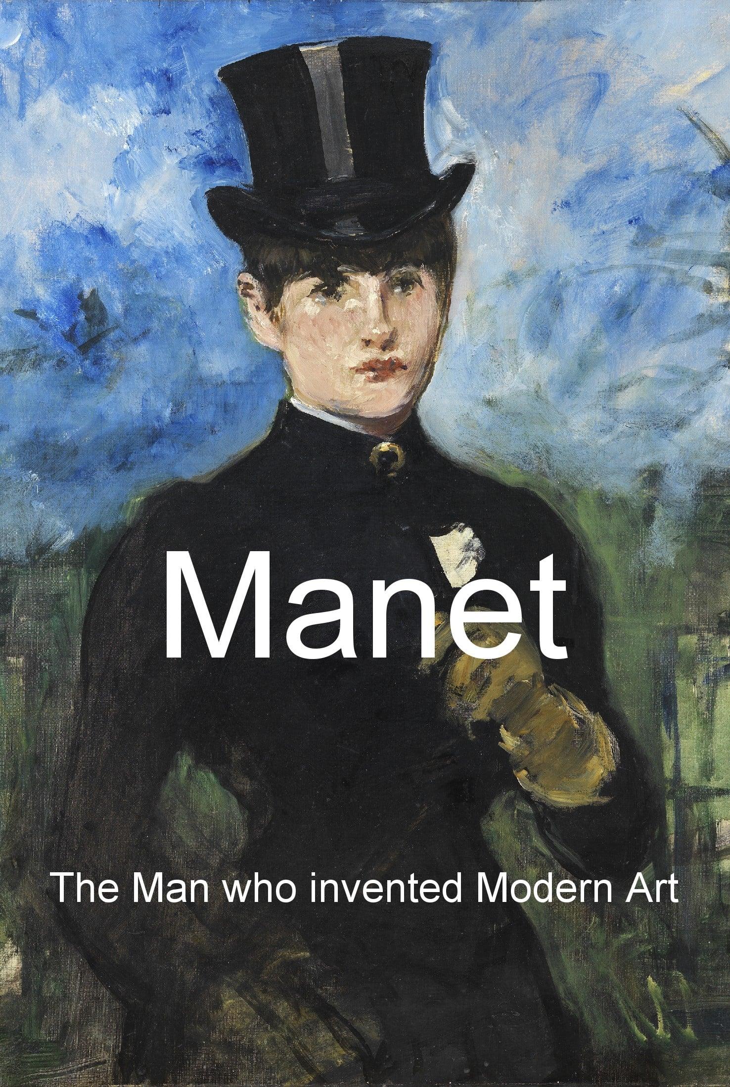 Manet: The Man Who Invented Modern Art poster