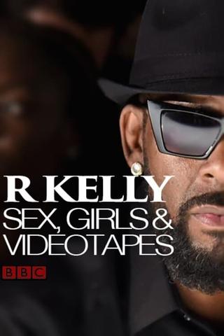 R Kelly: Sex, Girls and Videotapes poster