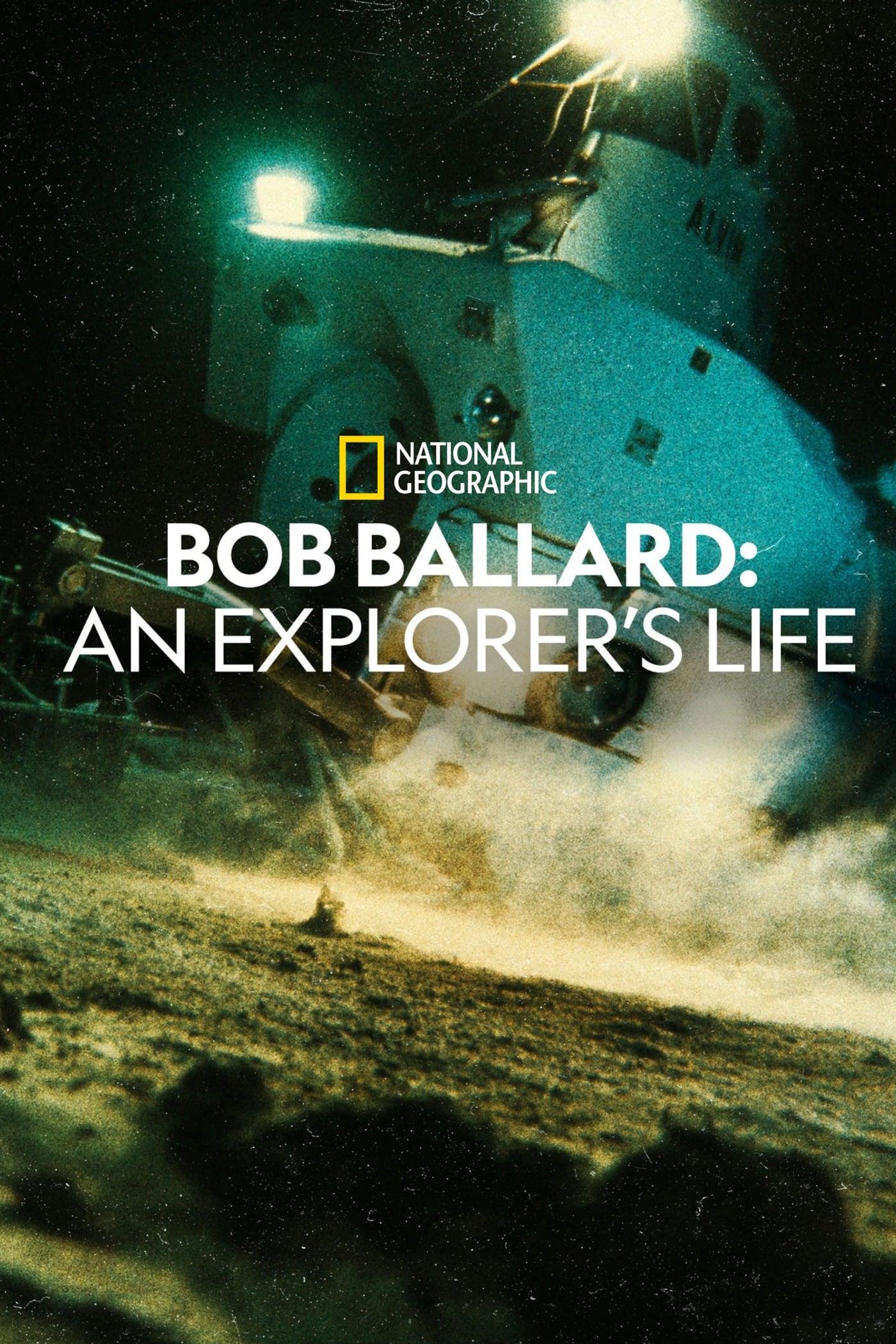 Bob Ballard: An Explorer's Life poster