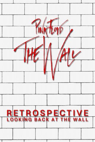 Retrospective: Looking Back at the Wall poster