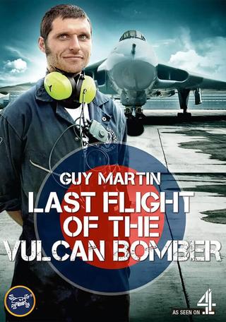 Guy Martin: Last Flight of the Vulcan Bomber poster