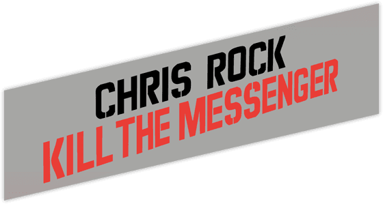 Chris Rock: Kill the Messenger logo