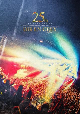 DIR EN GREY - 25th Anniversary TOUR22 FROM DEPRESSION TO ________ poster