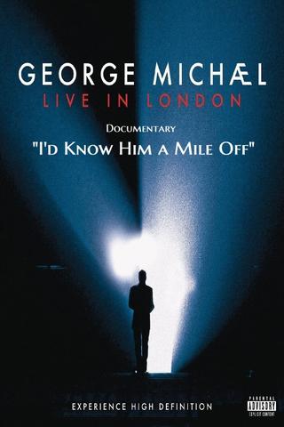George Michael - Live In London Documentary - I'd know him a mile off! poster