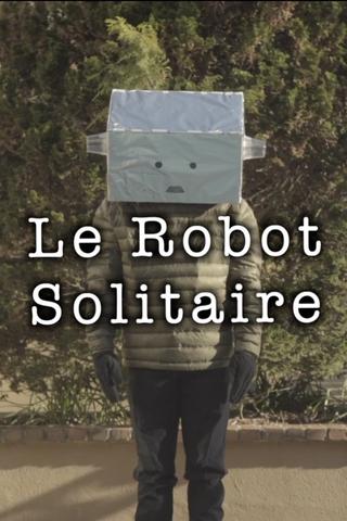 Le Robot Solitaire poster