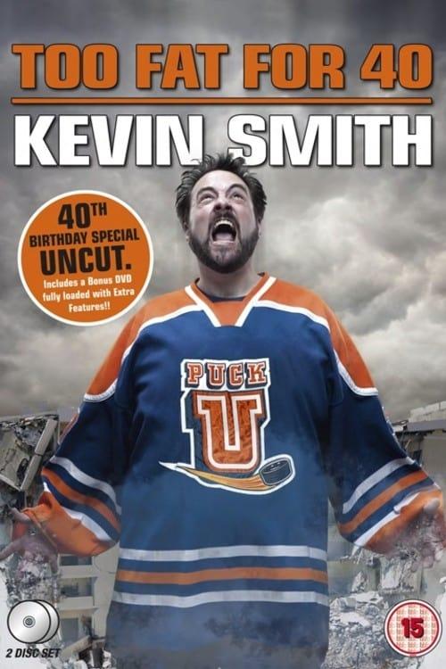 Kevin Smith: Too Fat For 40 poster