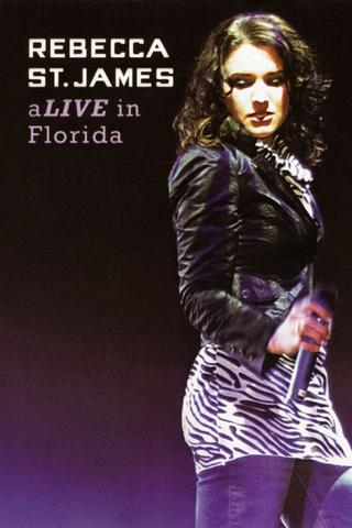 Rebecca St. James aLive in Florida poster