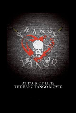 Attack of Life: The Bang Tango Movie poster
