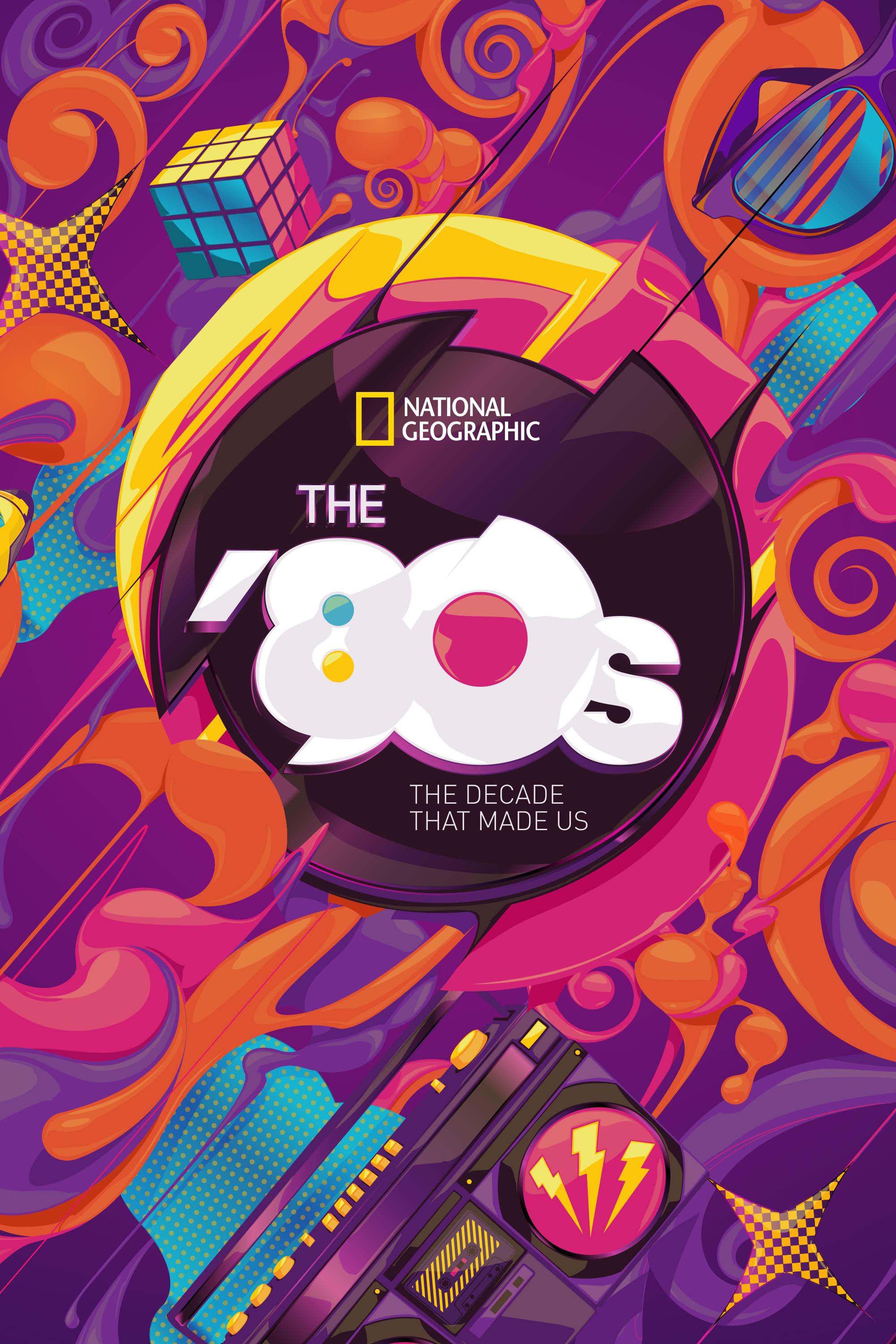 The '80s: The Decade That Made Us poster