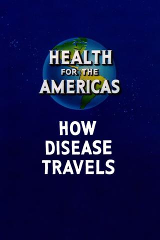 Health for the Americas: How Disease Travels poster