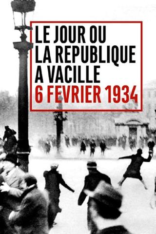 Le Jour où la République a vacillé : 6 février 1934 poster