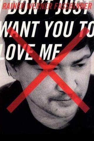 I Don’t Just Want You to Love Me poster