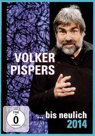 Volker Pispers - ... bis neulich 2014 poster