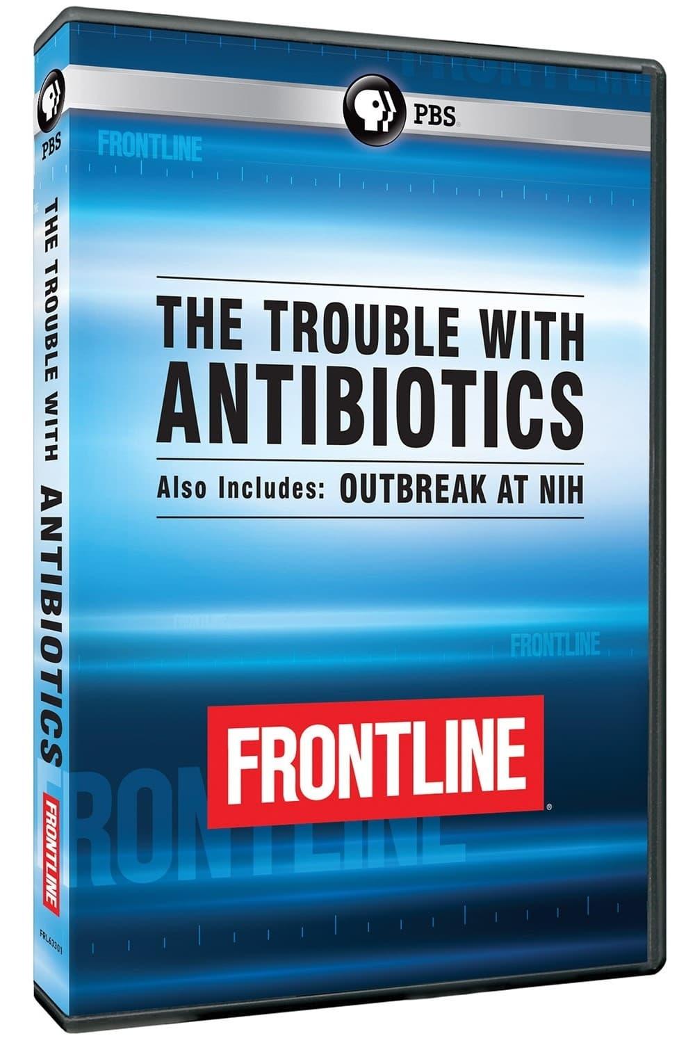 The Trouble With Antibiotics poster