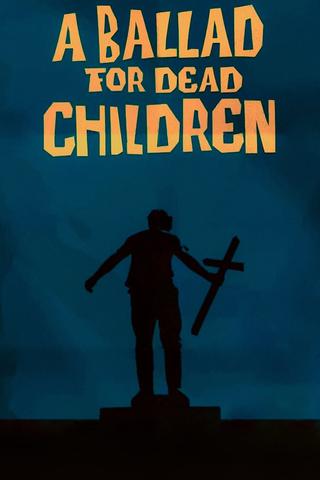 A Ballad for Dead Children poster