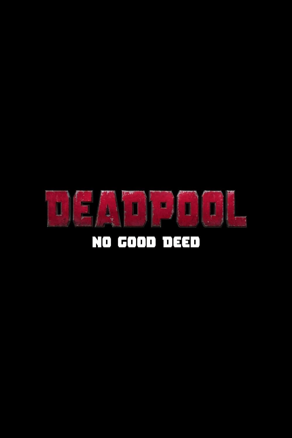 Deadpool: No Good Deed poster