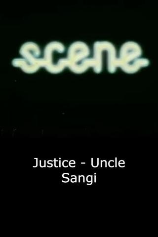 Justice - Uncle Sangi poster