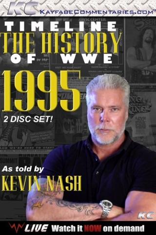 Timeline: The History of WWE – 1995 – As Told By Kevin Nash poster