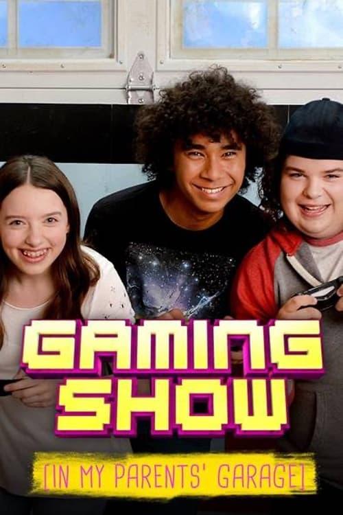 Gaming Show (In My Parents Garage) poster