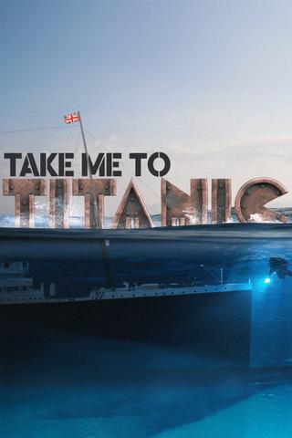 Take Me to Titanic poster