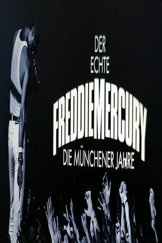 Der Echte Freddie Mercury - Die Münchner Jahre poster