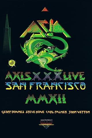 Asia - Axis XXX - Live San Francisco MMXII poster