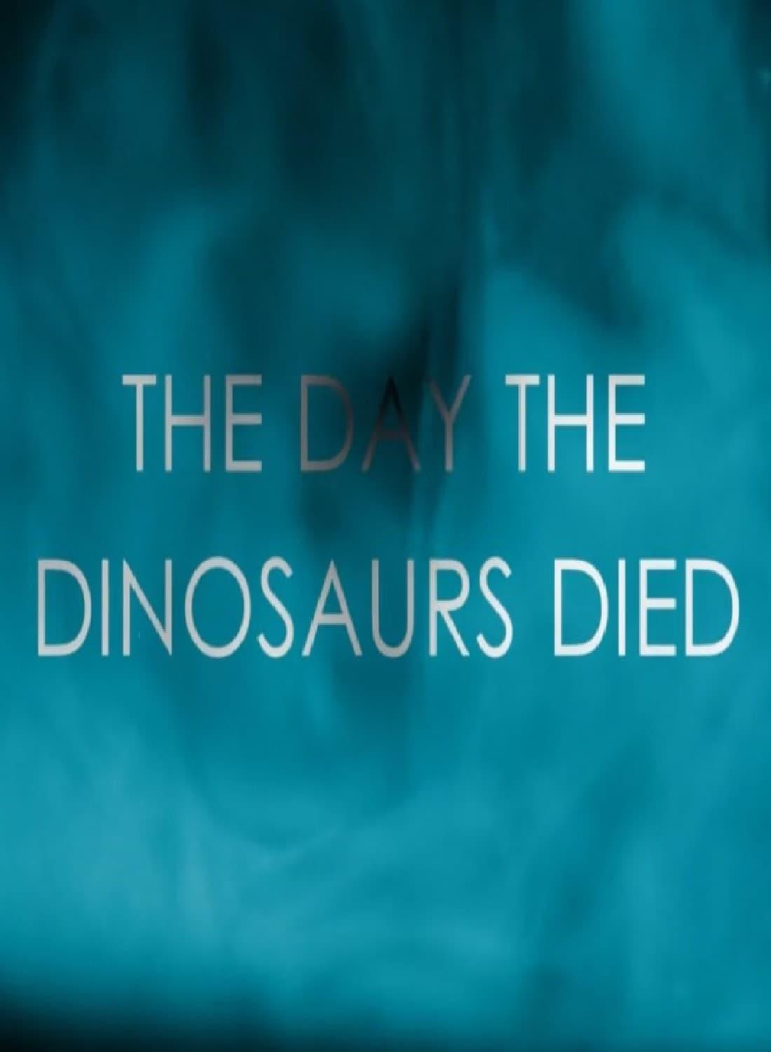 The Day the Dinosaurs Died poster