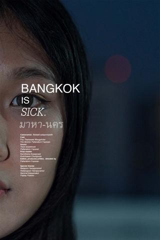 Bangkok is sick. poster