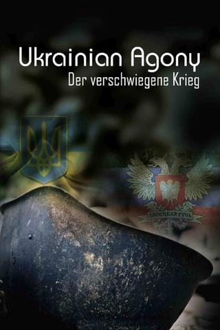 Ukrainian Agony - Der verschwiegene Krieg poster
