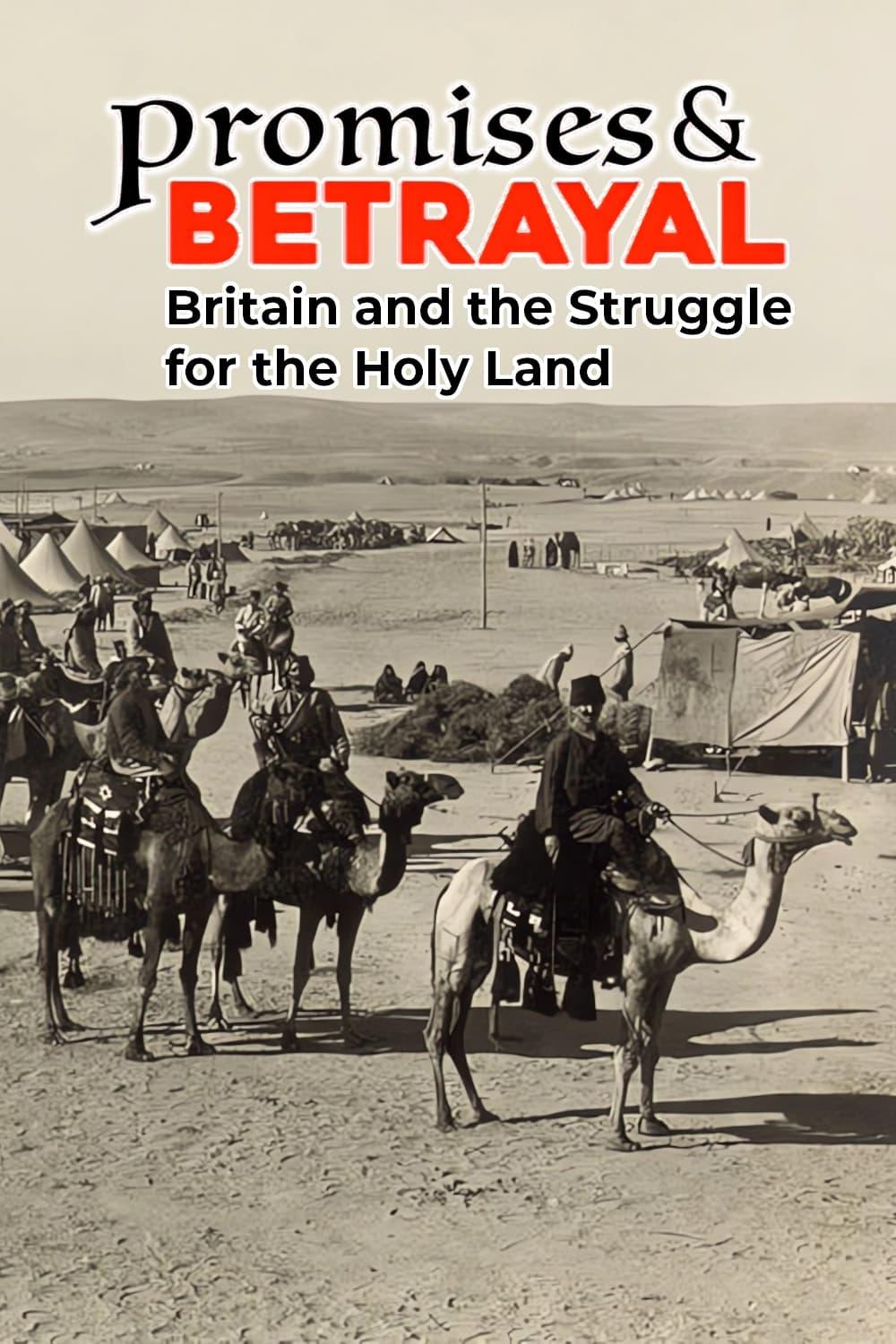 Promises & Betrayals: Britain and the Struggle for the Holy Land poster