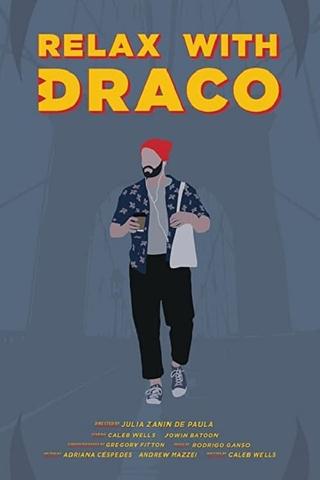 Relax with Draco poster