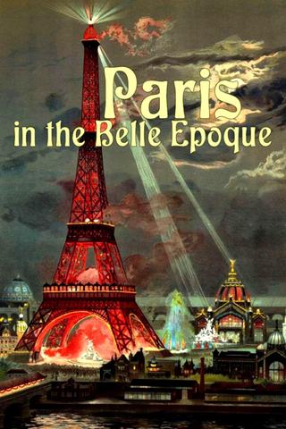 Paris in the Belle Epoque poster